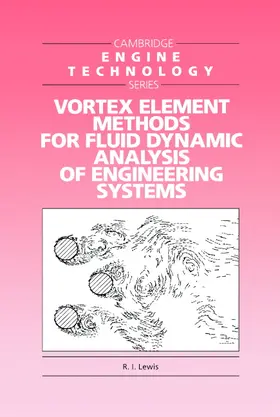 Lewis / Ffowcs Williams |  Vortex Element Methods for Fluid Dynamic Analysis of Engineering Systems | Buch |  Sack Fachmedien
