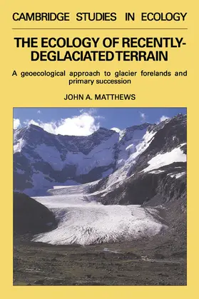 Matthews |  The Ecology of Recently-Deglaciated Terrain | Buch |  Sack Fachmedien