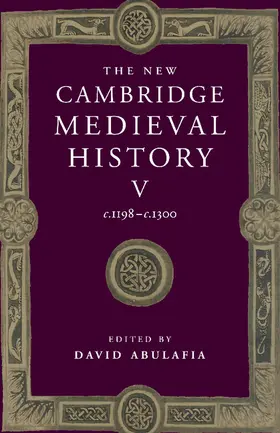 Abulafia |  The New Cambridge Medieval History: Volume 5, C.1198-C.1300 | Buch |  Sack Fachmedien
