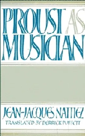 Nattiez |  Proust as Musician | Buch |  Sack Fachmedien