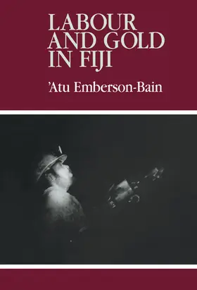 Emberson-Bain |  Labour and Gold in Fiji | Buch |  Sack Fachmedien