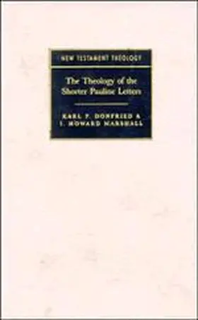 Donfried / Marshall |  The Theology of the Shorter Pauline Letters | Buch |  Sack Fachmedien