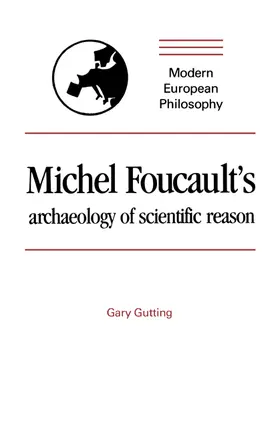 Gutting |  Michel Foucault's Archaeology of Scientific Reason | Buch |  Sack Fachmedien