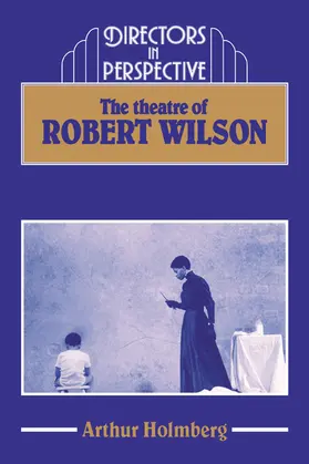 Holmberg / Innes |  The Theatre of Robert Wilson | Buch |  Sack Fachmedien