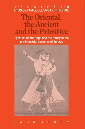 Goody |  The Oriental, the Ancient and the Primitive | Buch |  Sack Fachmedien