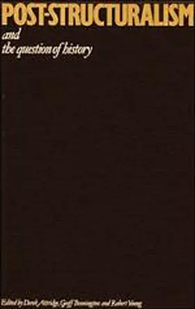 Attridge / Young / Bennington |  Post-Structuralism and the Question of History | Buch |  Sack Fachmedien