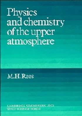 Rees |  Physics and Chemistry of the Upper Atmosphere | Buch |  Sack Fachmedien