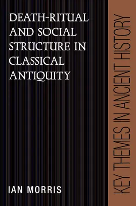 Morris / Cartledge |  Death-Ritual and Social Structure in Classical Antiquity | Buch |  Sack Fachmedien