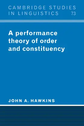 Hawkins / Anderson / Bresnan |  A Performance Theory of Order and Constituency | Buch |  Sack Fachmedien