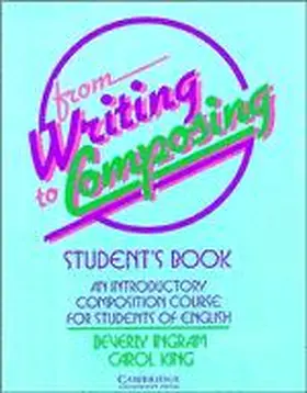 Ingram / King |  From Writing to Composing Student's book | Buch |  Sack Fachmedien