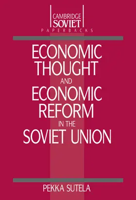 Sutela |  Economic Thought and Economic Reform in the Soviet Union | Buch |  Sack Fachmedien