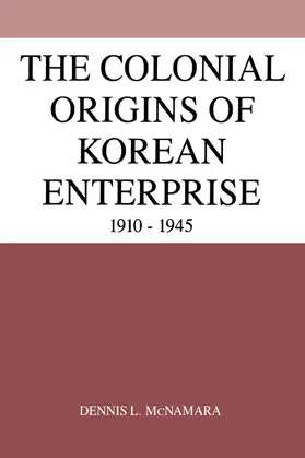 McNamara |  The Colonial Origins of Korean Enterprise | Buch |  Sack Fachmedien