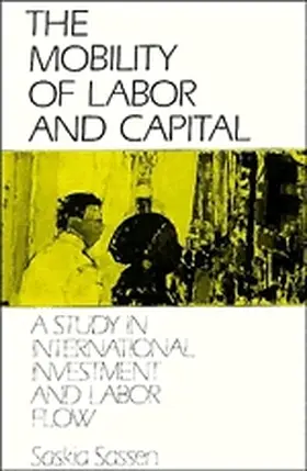 Sassen |  The Mobility of Labor and Capital | Buch |  Sack Fachmedien