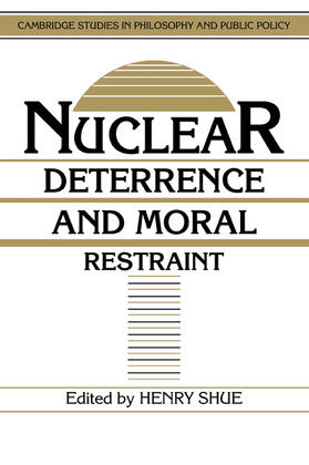 Shue / Maclean | Nuclear Deterrence and Moral Restraint | Buch | 978-0-521-38967-9 | sack.de