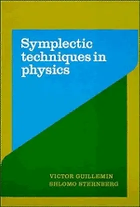 Guillemin / Sternberg |  Symplectic Techniques in Physics | Buch |  Sack Fachmedien
