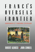Aldrich / Connell |  France's Overseas Frontier | Buch |  Sack Fachmedien
