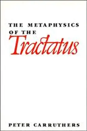 Carruthers |  The Metaphysics of the Tractatus | Buch |  Sack Fachmedien