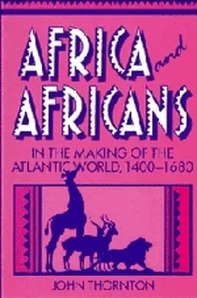 Thornton |  Africa and Africans in the Making of the Atlantic World, 1400-1680 | Buch |  Sack Fachmedien