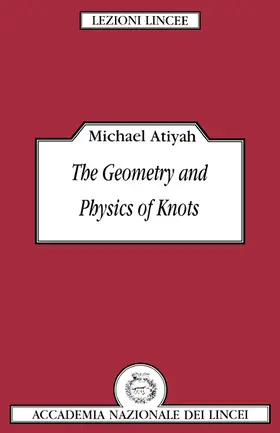 Atiyah / Radicati Di Brozolo |  The Geometry and Physics of Knots | Buch |  Sack Fachmedien