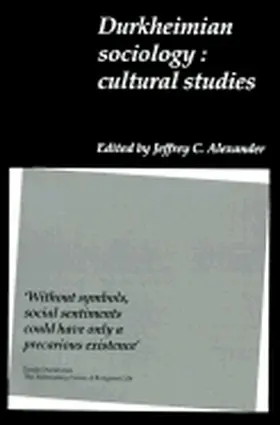 Alexander |  Durkheimian Sociology | Buch |  Sack Fachmedien