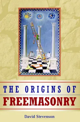 Stevenson |  The Origins of Freemasonry | Buch |  Sack Fachmedien