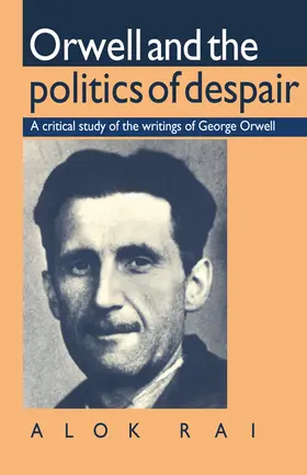 Rai |  Orwell and the Politics of Despair | Buch |  Sack Fachmedien