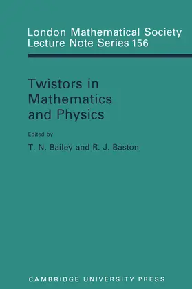 Bailey / Baston / Hitchin |  Twistors in Mathematics and Physics | Buch |  Sack Fachmedien