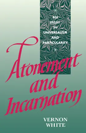 White |  Atonement and Incarnation | Buch |  Sack Fachmedien
