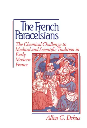 Debus |  The French Paracelsians | Buch |  Sack Fachmedien