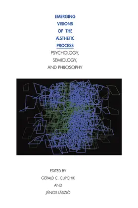 Cupchik / Laszlo / László |  Emerging Visions of the Aesthetic Process | Buch |  Sack Fachmedien