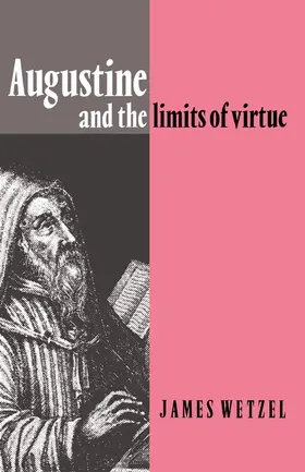 Wetzel |  Augustine and the Limits of Virtue | Buch |  Sack Fachmedien