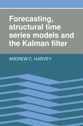 Harvey |  Forecasting, Structural Time Series Models and the Kalman Filter | Buch |  Sack Fachmedien