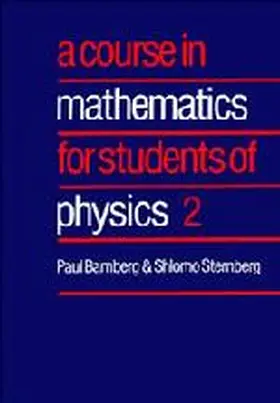 Bamberg / Sternberg | A Course in Mathematics for Students of Physics | Buch | 978-0-521-40650-5 | sack.de