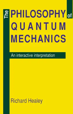 Healey |  The Philosophy of Quantum Mechanics | Buch |  Sack Fachmedien