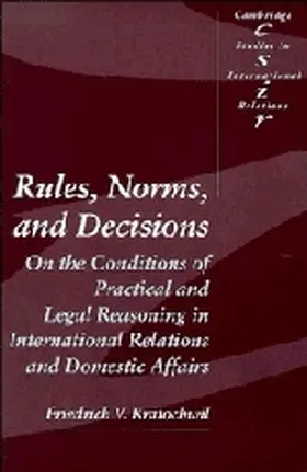 Kratochwil |  Rules, Norms, and Decisions | Buch |  Sack Fachmedien