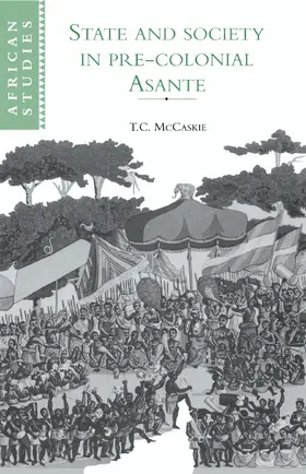 McCaskie |  State and Society in Pre-Colonial Asante | Buch |  Sack Fachmedien