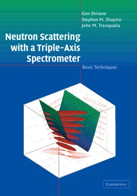 Shirane / Shapiro / Tranquada | Neutron Scattering with a Triple-Axis             Spectrometer | Buch | 978-0-521-41126-4 | sack.de