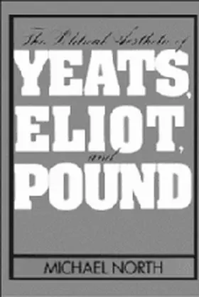 North |  The Political Aesthetic of Yeats, Eliot, and Pound | Buch |  Sack Fachmedien