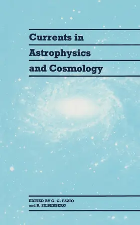 Fazio / Silberberg |  Currents in Astrophysics and Cosmology | Buch |  Sack Fachmedien