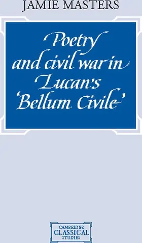 Masters |  Poetry and Civil War in Bellum Civile | Buch |  Sack Fachmedien