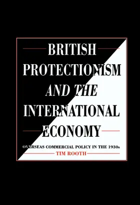 Rooth |  British Protectionism and the International Economy | Buch |  Sack Fachmedien