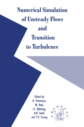 Pironneau / Rodi / Ryhming |  Numerical Simulation of Unsteady Flows and Transition to Turbulence | Buch |  Sack Fachmedien