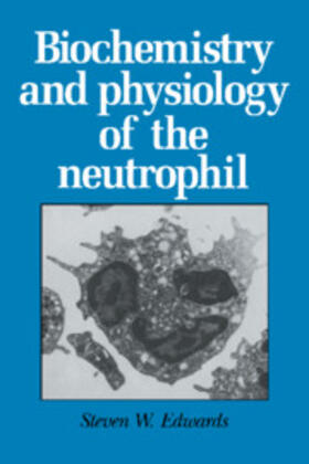 Edwards | Biochemistry and Physiology of the Neutrophil | Buch | 978-0-521-41698-6 | sack.de