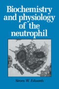 Edwards |  Biochemistry and Physiology of the Neutrophil | Buch |  Sack Fachmedien