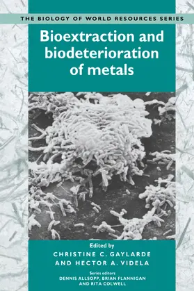 Gaylarde / Videla |  Bioextraction and Biodeterioration of Metals | Buch |  Sack Fachmedien