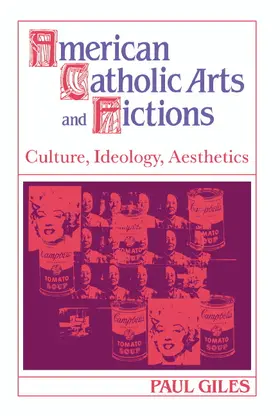 Giles |  American Catholic Arts and Fictions | Buch |  Sack Fachmedien