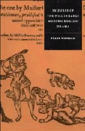 Whigham |  Seizures of the Will in Early Modern English Drama | Buch |  Sack Fachmedien