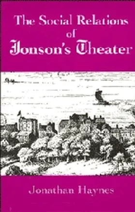 Haynes |  The Social Relations of Jonson's Theater | Buch |  Sack Fachmedien