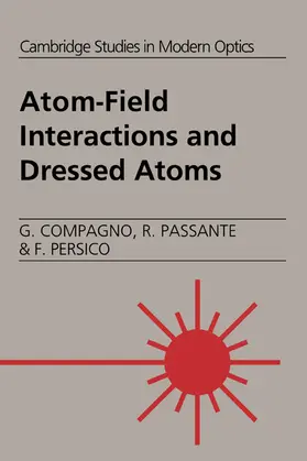 Persico / Compagno / Passante |  Atom-Field Interactions and Dressed Atoms | Buch |  Sack Fachmedien