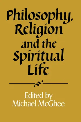 Mcghee / McGhee |  Philosophy, Religion and the Spiritual Life | Buch |  Sack Fachmedien